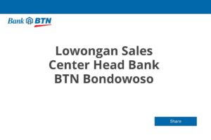 Lowongan Sales Center Head Bank BTN Bondowoso