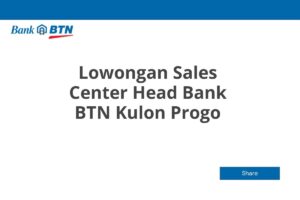 Lowongan Sales Center Head Bank BTN Kulon Progo