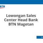 Lowongan Sales Center Head Bank BTN Magetan