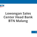 Lowongan Sales Center Head Bank BTN Malang