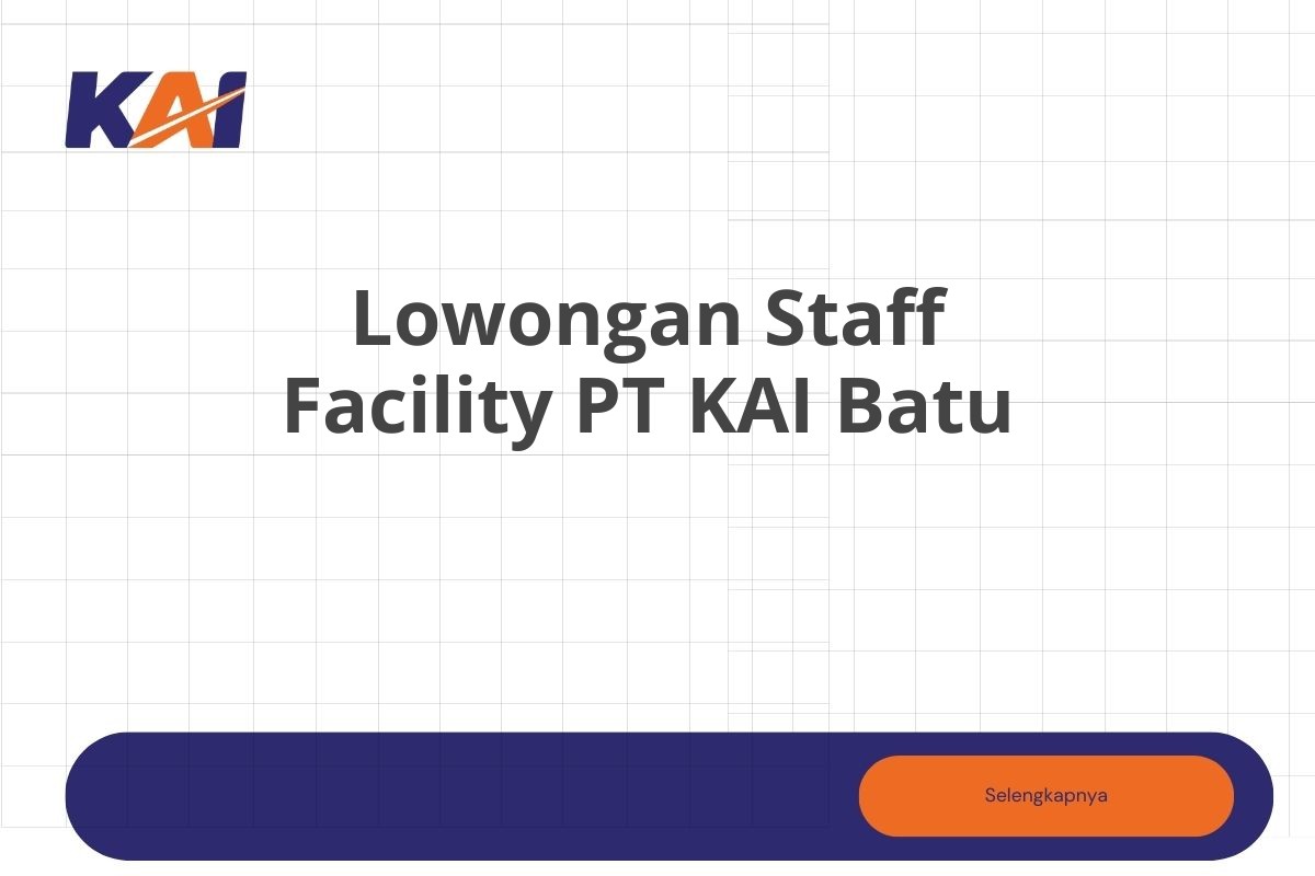 Lowongan Staff Facility PT KAI Batu