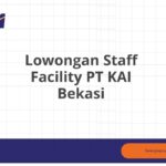 Lowongan Staff Facility PT KAI Bekasi