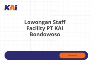 Lowongan Staff Facility PT KAI Bondowoso