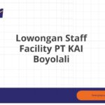 Lowongan Staff Facility PT KAI Boyolali