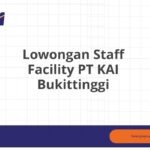 Lowongan Staff Facility PT KAI Bukittinggi