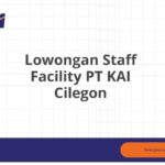 Lowongan Staff Facility PT KAI Cilegon