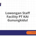 Lowongan Staff Facility PT KAI Gunungkidul