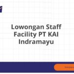 Lowongan Staff Facility PT KAI Indramayu