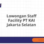 Lowongan Staff Facility PT KAI Jakarta Selatan