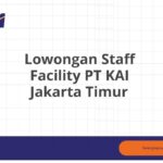 Lowongan Staff Facility PT KAI Jakarta Timur