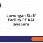 Lowongan Staff Facility PT KAI Jayapura