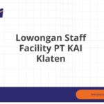 Lowongan Staff Facility PT KAI Klaten