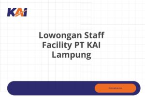 Lowongan Staff Facility PT KAI Lampung