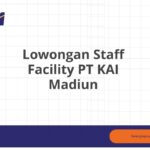 Lowongan Staff Facility PT KAI Madiun