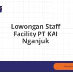 Lowongan Staff Facility PT KAI Nganjuk