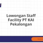 Lowongan Staff Facility PT KAI Pekalongan