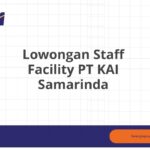 Lowongan Staff Facility PT KAI Samarinda