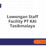 Lowongan Staff Facility PT KAI Tasikmalaya