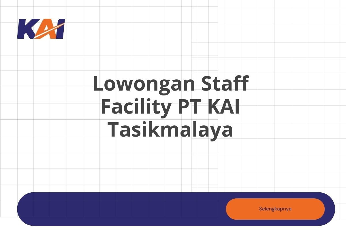Lowongan Staff Facility PT KAI Tasikmalaya