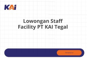 Lowongan Staff Facility PT KAI Tegal