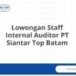 Lowongan Staff Internal Auditor PT Siantar Top Batam