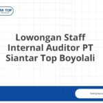 Lowongan Staff Internal Auditor PT Siantar Top Boyolali