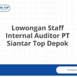 Lowongan Staff Internal Auditor PT Siantar Top Depok