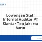 Lowongan Staff Internal Auditor PT Siantar Top Jakarta Barat