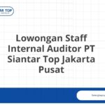 Lowongan Staff Internal Auditor PT Siantar Top Jakarta Pusat