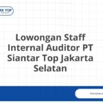 Lowongan Staff Internal Auditor PT Siantar Top Jakarta Selatan