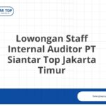 Lowongan Staff Internal Auditor PT Siantar Top Jakarta Timur