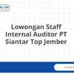 Lowongan Staff Internal Auditor PT Siantar Top Jember