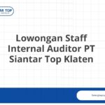 Lowongan Staff Internal Auditor PT Siantar Top Klaten