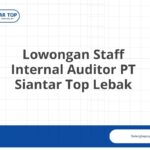 Lowongan Staff Internal Auditor PT Siantar Top Lebak