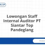 Lowongan Staff Internal Auditor PT Siantar Top Pandeglang