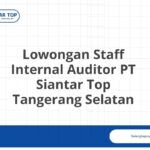 Lowongan Staff Internal Auditor PT Siantar Top Tangerang Selatan