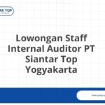 Lowongan Staff Internal Auditor PT Siantar Top Yogyakarta