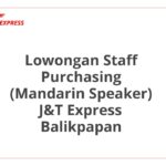 Lowongan Staff Purchasing (Mandarin Speaker) J&T Express Balikpapan