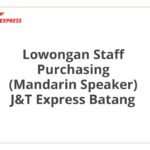 Lowongan Staff Purchasing (Mandarin Speaker) J&T Express Batang