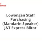 Lowongan Staff Purchasing (Mandarin Speaker) J&T Express Blitar