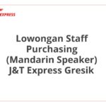 Lowongan Staff Purchasing (Mandarin Speaker) J&T Express Gresik