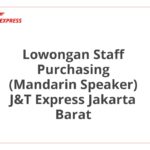 Lowongan Staff Purchasing (Mandarin Speaker) J&T Express Jakarta Barat