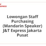 Lowongan Staff Purchasing (Mandarin Speaker) J&T Express Jakarta Pusat