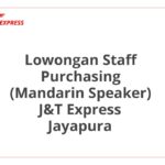 Lowongan Staff Purchasing (Mandarin Speaker) J&T Express Jayapura