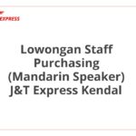 Lowongan Staff Purchasing (Mandarin Speaker) J&T Express Kendal