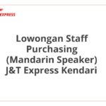 Lowongan Staff Purchasing (Mandarin Speaker) J&T Express Kendari