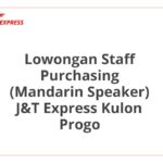 Lowongan Staff Purchasing (Mandarin Speaker) J&T Express Kulon Progo