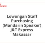 Lowongan Staff Purchasing (Mandarin Speaker) J&T Express Makassar