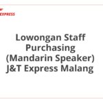 Lowongan Staff Purchasing (Mandarin Speaker) J&T Express Malang