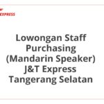 Lowongan Staff Purchasing (Mandarin Speaker) J&T Express Tangerang Selatan